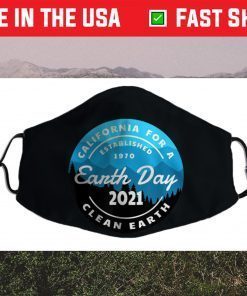 Earth Day 2021 California For A Clean Earth Us 2021 Face Mask