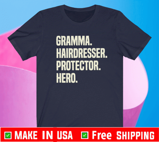 Gramma Hairdresser Protector Hero Grandmother Profession Shirt