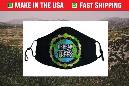 I Speak For The Trees Environmental Earth Day Us 2021 Face Mask