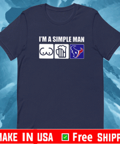 I’m A Simple Man Beer Vs Houston Texans Football Shirt