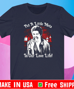 La Bamba put a little Mota in our love life T-Shirt