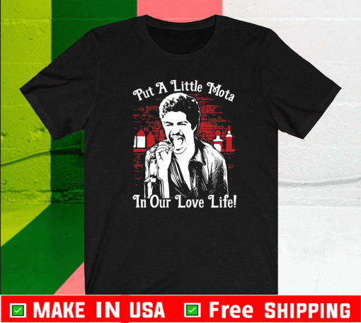 La Bamba put a little Mota in our love life T-Shirt