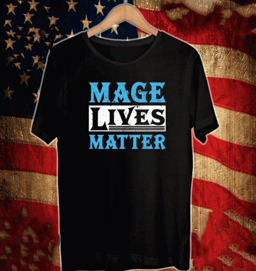 Mage lives matter T-Shirt