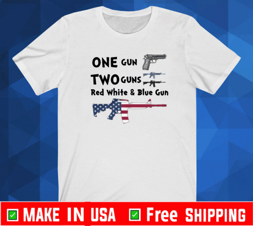 ONE GUN TWO GUNS RED WHITE & BLUE GUN SHIRT