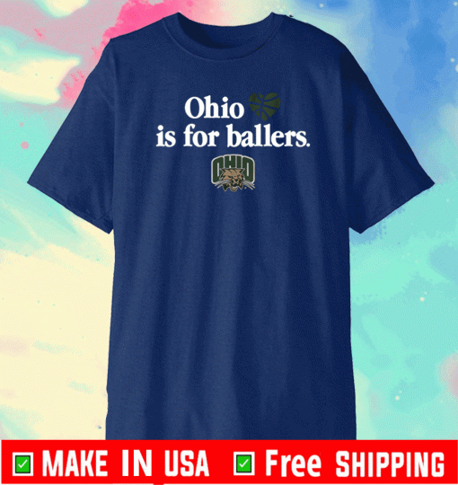 Ohio is for Ballers Shirt