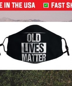 Old Lives Matter 40th 50th 60th Birthday Us 2021 Face Mask