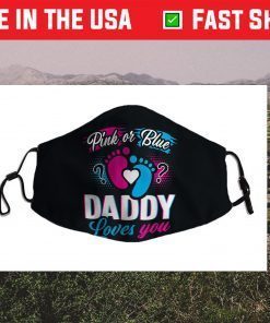 Pink Or Blue Daddy Loves You Gender Reveal Baby Us 2021 Face Mask