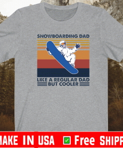 Snowboarding dad like a regular dad but cooler T-Shirt