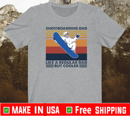 Snowboarding dad like a regular dad but cooler T-Shirt