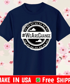 We are Change Shirt