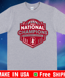 Stanford Cardinal 2021 NCAA Women's Basketball NationStanford Cardinal 2021 NCAA Women's Basketball National Champions Shirtal Champions Shirt