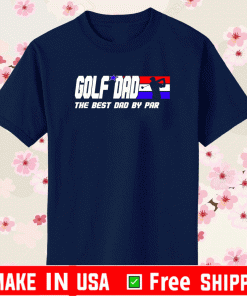 Dad Golf The Best Dad By Par Shirt