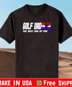 Dad Golf The Best Dad By Par Shirt