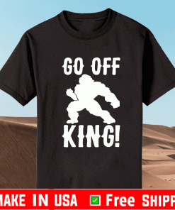 GO OFF KING PARODY T-SHIRT