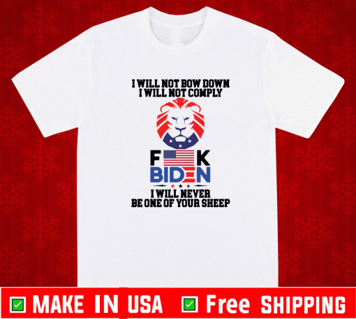 I Will Not Comply Fuck Biden Shirt