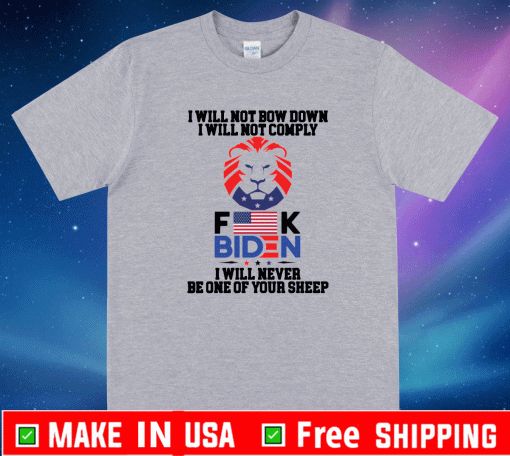 I Will Not Comply Fuck Biden Shirt