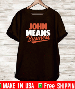 JOHN MEANS BUSINESS TEE SHIRTS