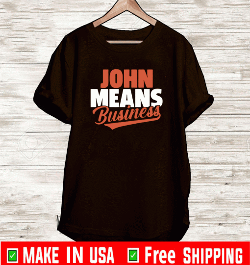 JOHN MEANS BUSINESS TEE SHIRTS