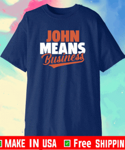 JOHN MEANS BUSINESS TEE SHIRTS