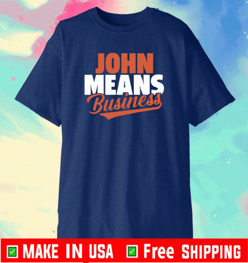 JOHN MEANS BUSINESS TEE SHIRTS