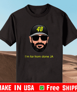 Jimmie Johnson I’m far from done JA Shirt