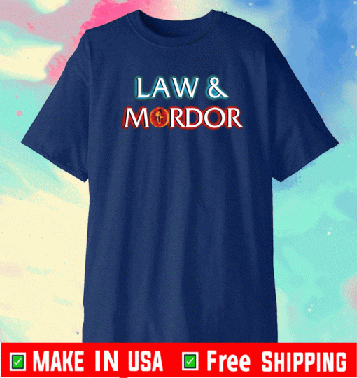 Law and Mordor Shirt