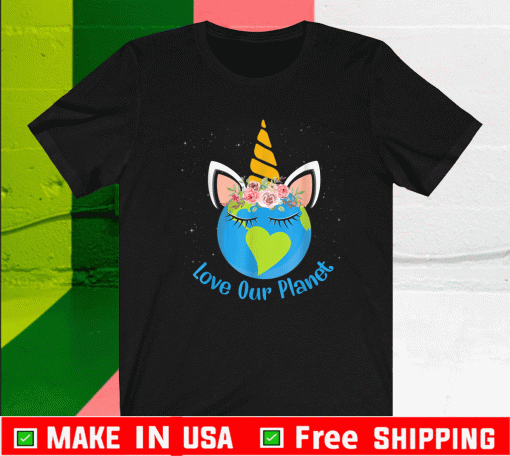 Love Our Planet Earth Day 2021 T-Shirt
