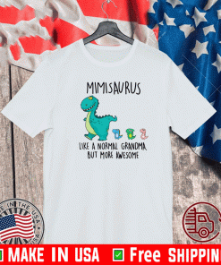 Mimisaurus Like A Normal Grandma But More Awesome Shirt