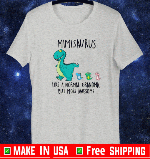 Mimisaurus Like A Normal Grandma But More Awesome Shirt