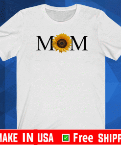 Mom Sunflower Mothers Day T-Shirt