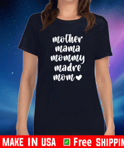Mother mama mommy madre mom Love T-Shirt