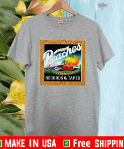 Peaches Records And Tapes Shirt