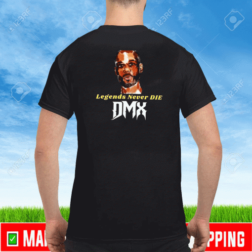 Rip Dmx Shirt - dmx Rapper Tee Shirt - legends Never Die Dmx Shirts