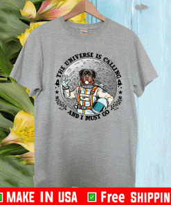Rottweiler Astronaut The Universe Is Calling And I Must Go Shirt