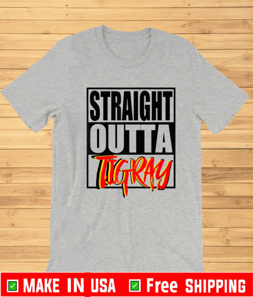Straight Outta Tigray Shirt