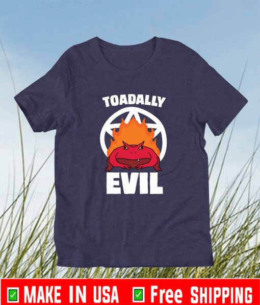 OFFICIAL TOADALLY EVIL T-SHIRT