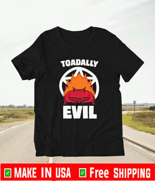 OFFICIAL TOADALLY EVIL T-SHIRT