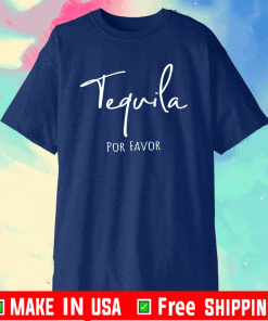 Tequila Por Favor Cinco De Mayo Shirt