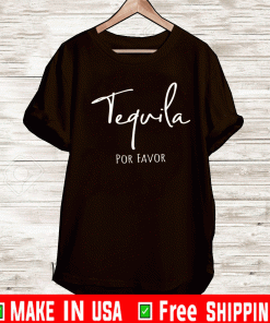 Tequila Por Favor Cinco De Mayo Shirt