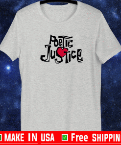 poetic justice Shirt