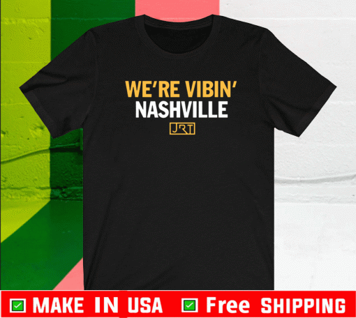 We’re Vibing Nashville Unisex T-Shirt