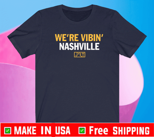 We’re Vibing Nashville Unisex T-Shirt