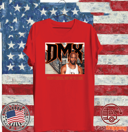 DMX RIP Yonkers, New York Shirt