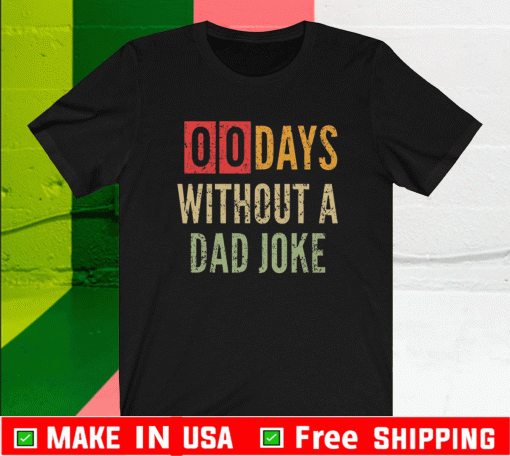 00 Days Without a Dad Joke vintage T-Shirt
