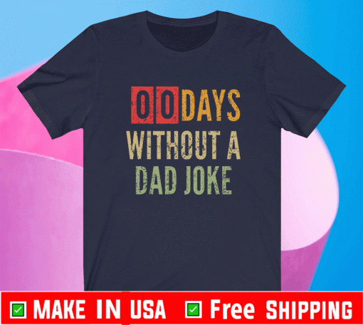 00 Days Without a Dad Joke vintage T-Shirt