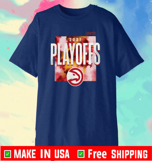 2021 Playoffs Atlanta Hawks Shirt