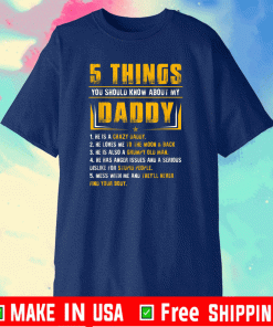 5 Things You Should Know About My Daddy Father's Day Shirt