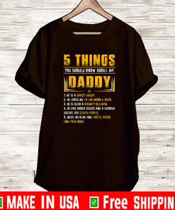 5 Things You Should Know About My Daddy Father's Day Shirt