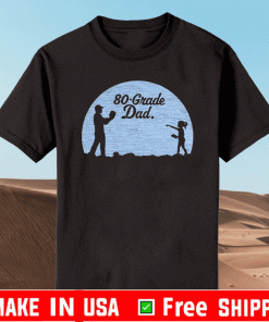 80-Grade Dad T-Shirt