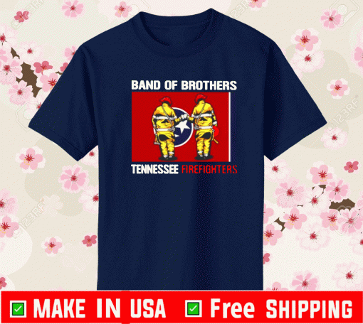 BAND OF BROTHERS TENNESSEE FIREFIGHTERS SHIRT